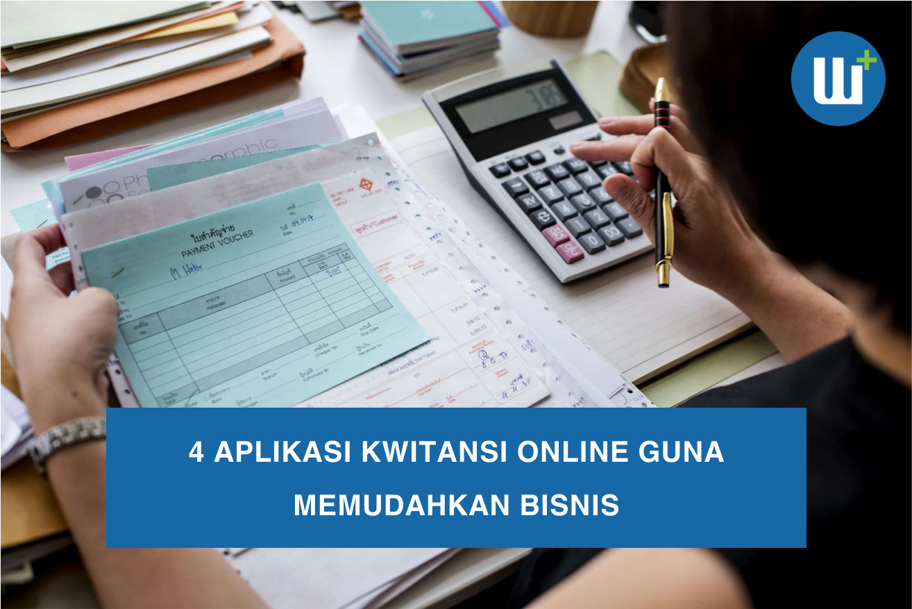 4 Aplikasi Kwitansi Online Guna Memudahkan Bisnis