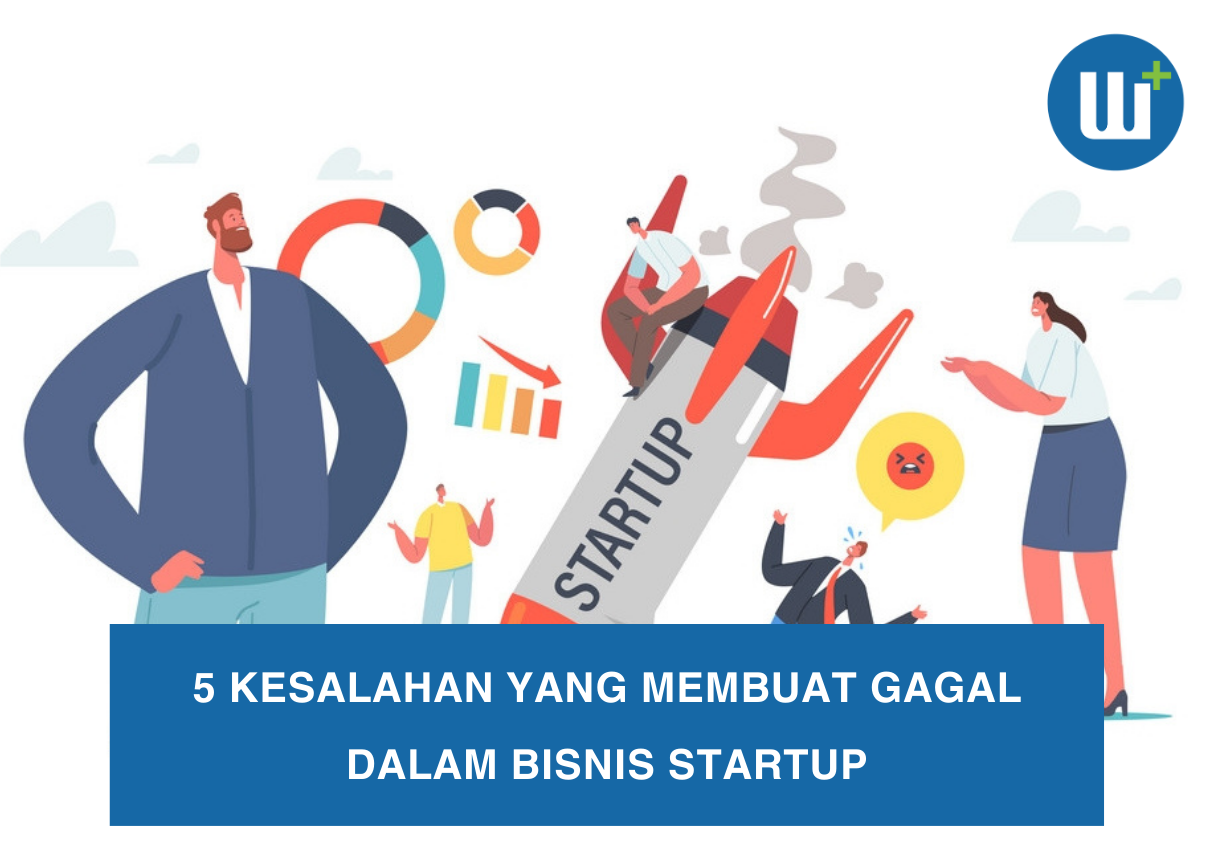 5 Kesalahan yang Membuat Gagal dalam Bisnis Startup