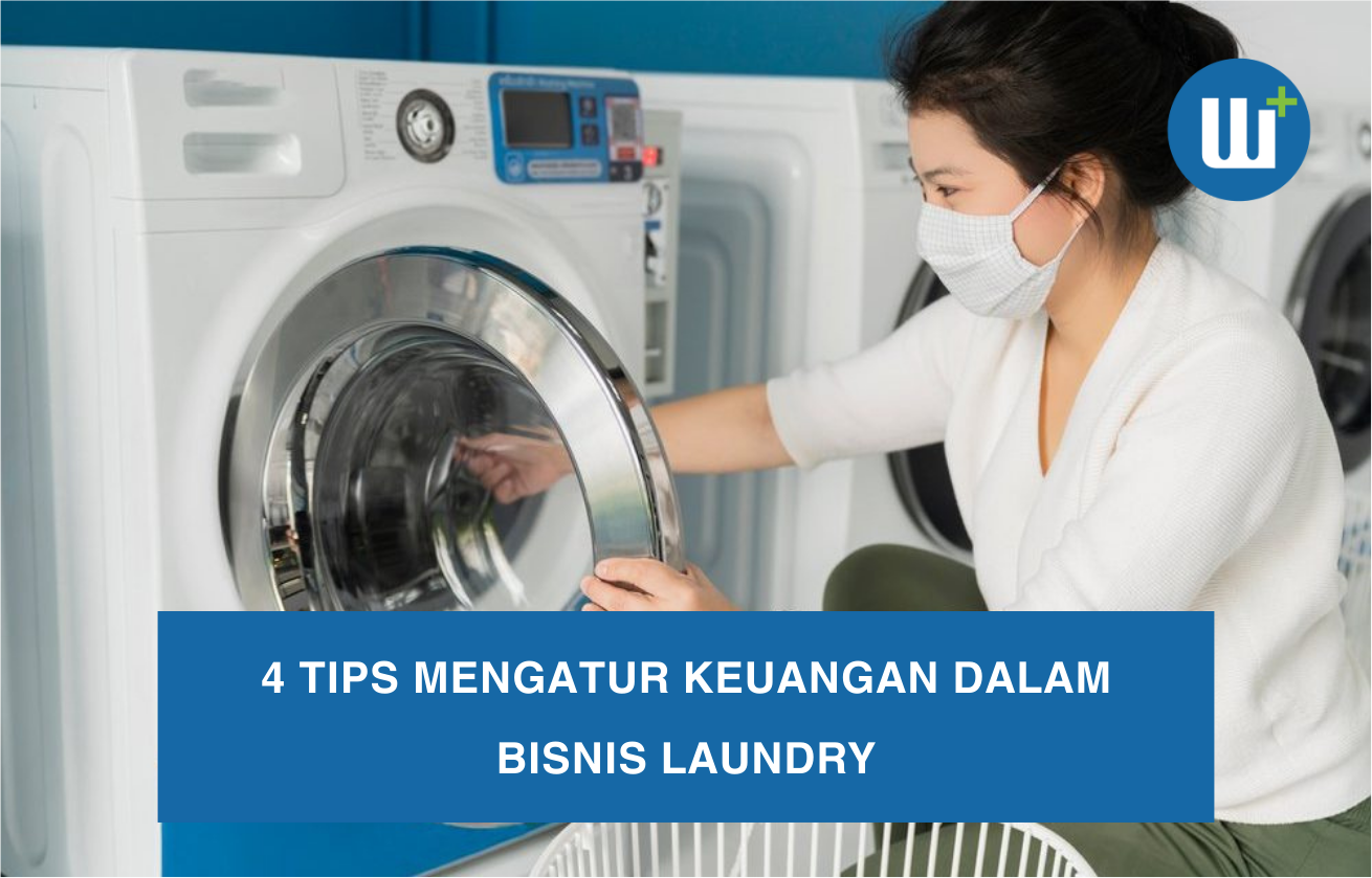 4 Tips Mengatur Keuangan dalam Bisnis Laundry