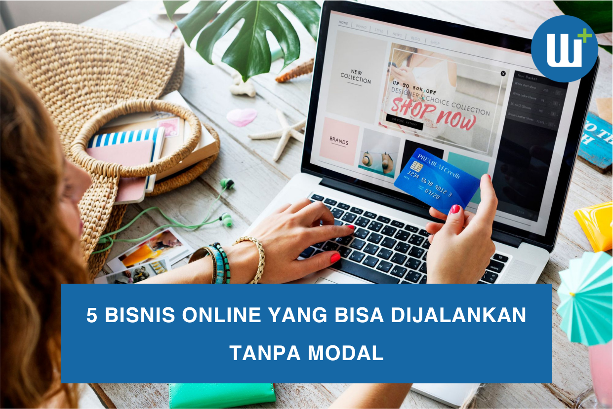 5 Bisnis Online yang Bisa Dijalankan Tanpa Modal